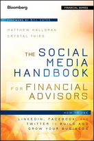 The Social Media Handbook for Financial Advisors:How to Use LinkedIn, Facebook, and Twitter to Build and Grow Your Business