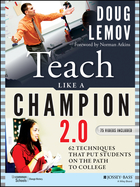 Teach Like a Champion 2.0: 62 Techniques that PutStudents on the Path to College