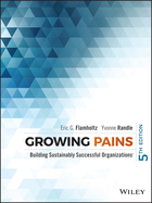 Growing Pains: Building Sustainably Successful Organizations, Fifth Edition