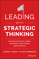 Leading with Strategic Thinking: Four Ways Effective Leaders Gain Insight, Drive Change, and Get Results