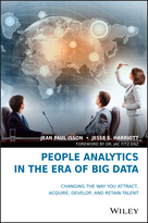 People Analytics in the Era of Big Data: Changingthe Way You Attract, Acquire, Develop, and RetainTalent