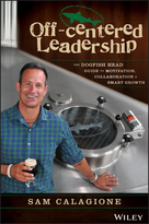 Off-Centered Leadership: The Dogfish Head Guide to Motivation, Collaboration & Smart Growth