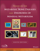 Primer on the Metabolic Bone Diseases andDisorders of Mineral Metabolism, 9th Edition