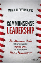 Commonsense Leadership: No Nonsense Rules for Improving Your Mental Game and Increasing Your Team'sPerformance