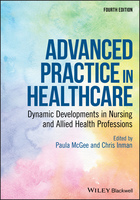 Advanced Practice in Healthcare - DynamicDevelopments in Nursing and Allied HealthProfessions, 4th Edition