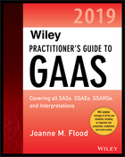 Wiley Practitioner's Guide to GAAS 2019: Coveringall SASs, SSAEs, SSARSs, and Interpretations