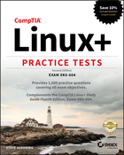 CompTIA Linux+ Practice Tests: Exam XK0-004, Second Edition