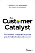 The Customer Catalyst - How to Drive SustainableBusiness Growth in the Customer Economy