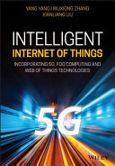 Intelligent IoT for the Digital World -Incorporating 5G Communications and Fog/EdgeComputing Technologies