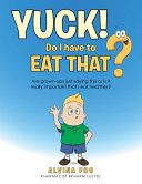 Yuck! - Do I have to eat that?