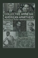 Collective Amnesia: American Apartheid