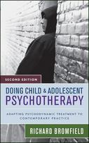 Doing Child and Adolescent Psychotherapy:  Adapting Psychodynamic Treatment to Contemporary Practice, Second Edition