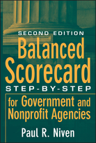 Balanced Scorecard Step-by-Step for Government and Nonprofit Agencies Second Edition