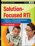 Solution-Focused RTI: A Positive and PersonalizedApproach to Response-to-Intervention