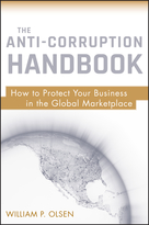 The Anti-Corruption Handbook: How to Protect YourBusiness in the Global Marketplace