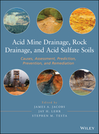 Acid Mine Drainage, Rock Drainage and Acid Sulfate Soils: Causes, Assessment, Prediction, Prevention, and Remediation