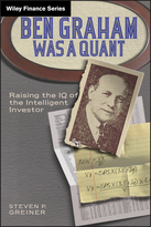 Ben Graham Was a Quant: Raising the IQ of the Intelligent Investor