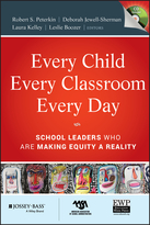 Every Child, Every Classroom, Every Day: School Leaders Who Are Making Equity a Reality