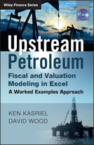 Upstream Petroleum Fiscal and Valuation Modelingin Excel - A Worked Examples Approach