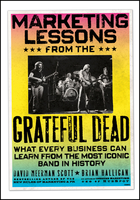 Marketing Lessons from the Grateful Dead: What Every Business Can Learn from the Most Iconic Band in History