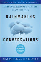 Rainmaking Conversations: Influence, Persuade, and Sell in Any Situation