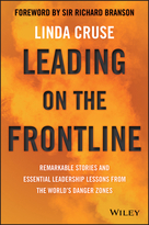 Leading on the Frontline: Remarkable stories andessential leadership lessons from the world'sdanger zones