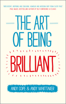 The Art of Being Brilliant - Transform Your Lifeby Doing What Works For You