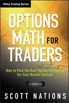 Options Math for Traders + Website:  How to Pick the Best Option Strategies for Your Market Outlook