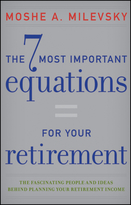 The 7 Most Important Equations for Your RetirementThe Fascinating People and Ideas Behind PlanningYour Retirement Income