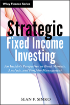 Strategic Fixed Income Investing: An Insider's Perspective on Bond Markets, Analysis, and PortfolioManagement