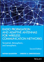 Radio Propagation and Adaptive Antennas for Wireless Communication Networks: Terrestrial, Atmospheric, and Ionospheric, Second Edition