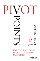 Pivot Points: Five Decisions Every Successful Leader Must Make