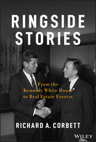 Ringside Stories: From the Kennedy White House toReal Estate Everest