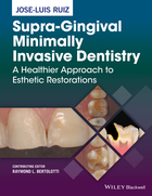 Supra-Gingival Minimally Invasive Dentistry - AHealthier Approach to Esthetic Restorations