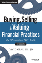 Buying, Selling, and Valuing Financial Practices + Website: The FP Transitions M&A Guide