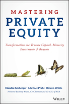 Mastering Private Equity - Transformation viaVenture Capital, Minority Investments and Buyouts