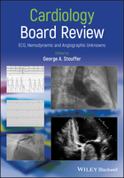 Cardiology Board Review - ECG, Hemodynamic andAngiographic Unknowns