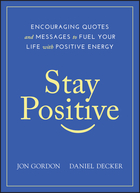 Stay Positive: Encouraging Quotes and Messages toFuel Your Life with Positive Energy