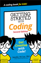 Getting Started with Coding: Get Creative with Code!, 2nd Edition