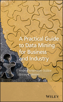 A Practical Guide to Data Mining for Business andIndustry