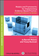 Models and Frameworks for ImplementingEvidence-Based Practice - Linking Evidence toAction