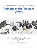 A Guide to Medical Teaching and Learning  Training of the Trainers (TOT)