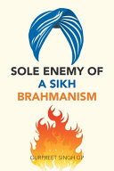 Sole Enemy of a SIKH Brahmanism