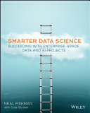 Smarter Data Science - Succeeding withEnterprise-Grade Data and AI Projects