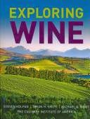 Exploring Wine:  The Culinary Institute of America's Guide to Wines of the World, Third Edition