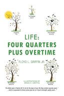 Life: Four Quarters Plus Overtime