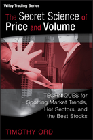 The Secret Science of Price and Volume: Techniques for Spotting Market Trends, Hot Sectors, and theBest Stocks