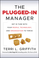 The Plugged-In Manager: Get in Tune with Your People, Technology, and Organization to Thrive