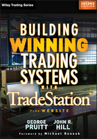 Building Winning Trading Systems with Tradestation + Web Site, Second Edition