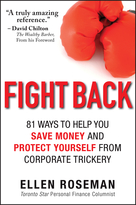 Fight Back:  81 Ways to Help You Save Money and Protect Yourself from Corporate Trickery.